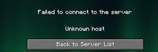 Minecraft screen saying Failed to connect to the server, with Unknown host on the second line and a Back to Server List button