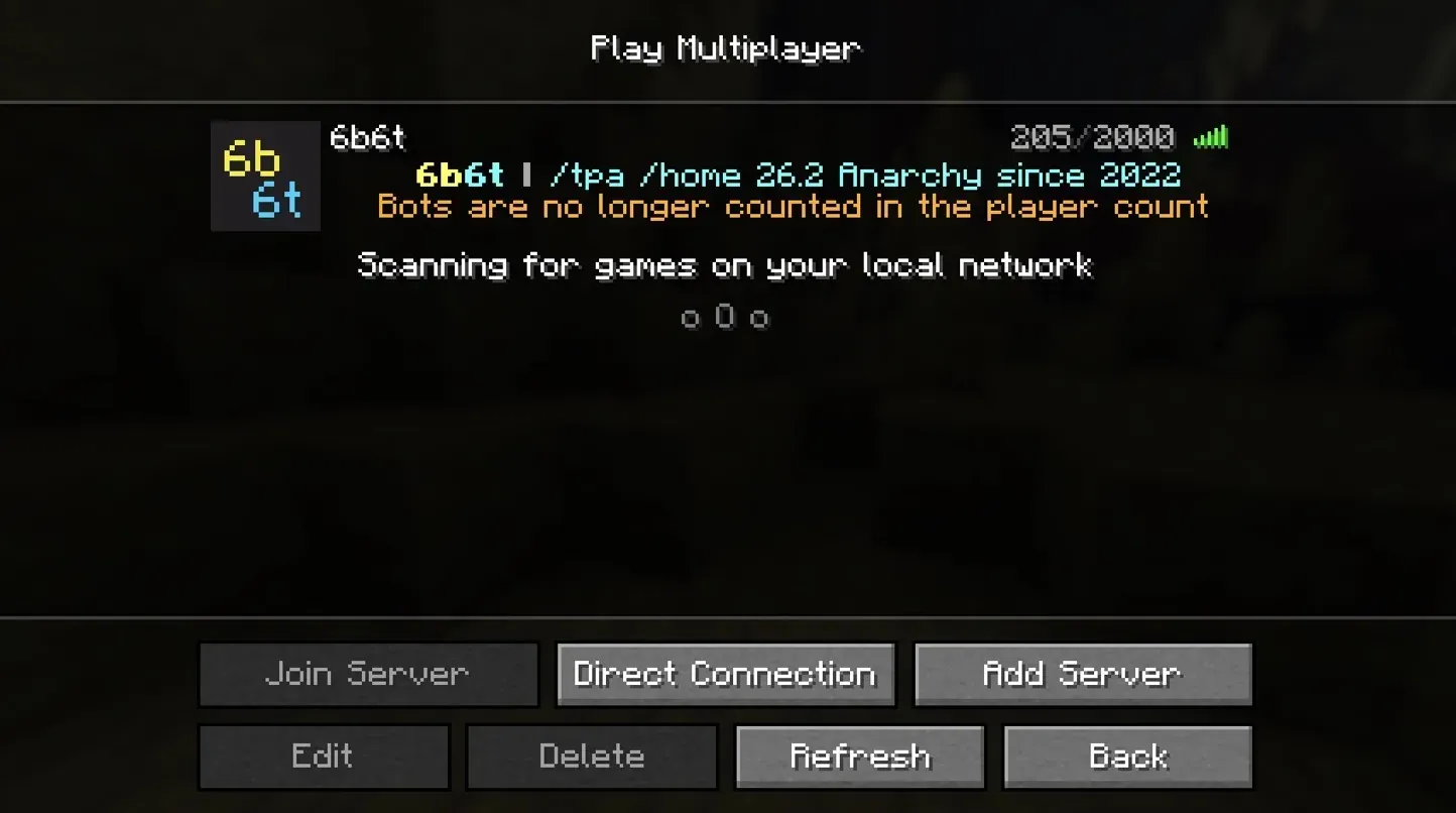 Minecraft Multiplayer screen with 6b6t at the top of the server list, its logo and a full signal, added by AnarchyMod